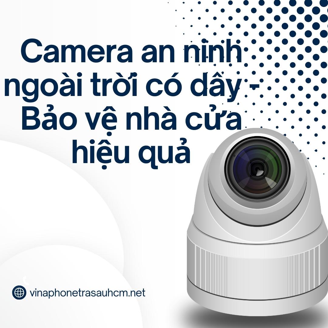 camera an ninh ngoài trời có dây