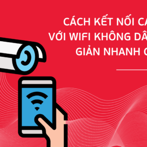 Camera quan sát không dây loại nào tốt 17